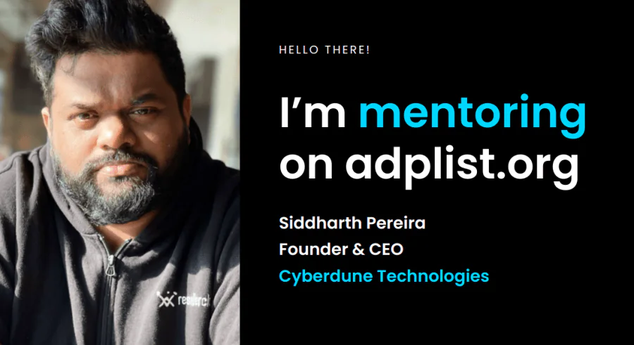 Siddharth, Founder and CEO of Cyberdunes, mentoring on ADPList